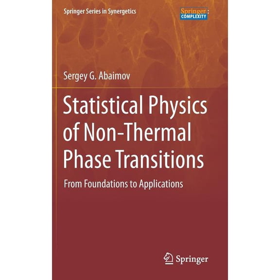 Springer Synergetics Statistical Physics of Non-Thermal Phase Transitions: From Foundations to Applications, (Hardcover)