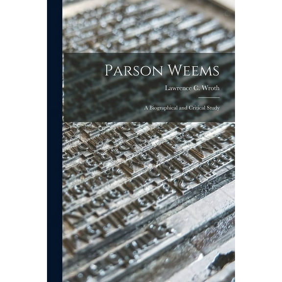 Parson Weems : a Biographical and Critical Study (Paperback)