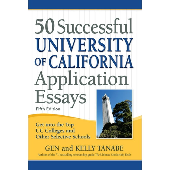 50 Successful University of California Application Essays: Get Into the Top Uc Colleges and Other Selective Schools, (Paperback)