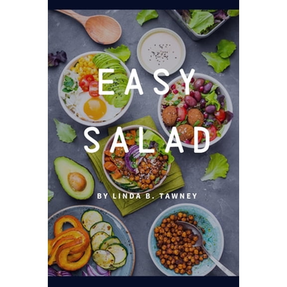 Easy Salad: Easy Salad Recipes for Busy People (Paperback)