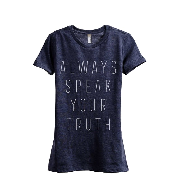 Always Speak Your Truth Women's Fashion Relaxed T-Shirt Tee Heather Navy X-Large