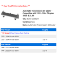 thumbnail image 2 of Automatic Transmission Cooler - Compatible with 1999 - 2004 Chrysler 300M 3.5L V6 2000 2001 2002 2003, 2 of 2