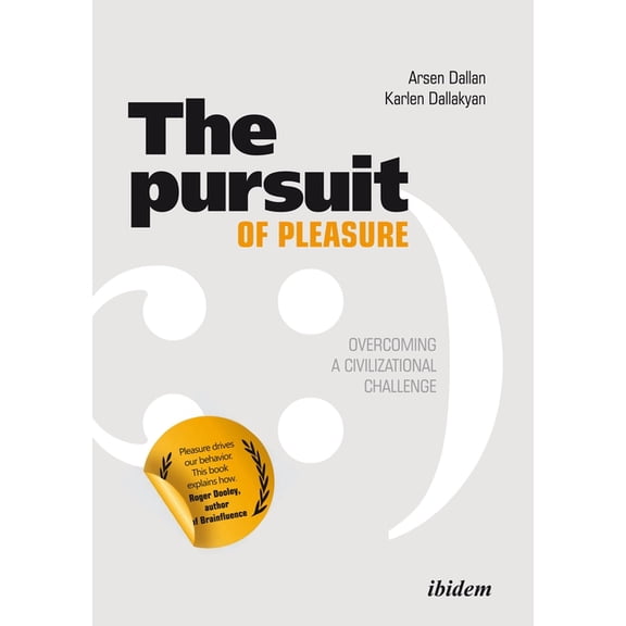 The Pursuit of Pleasure: Overcoming a Civilizational Challenge, (Paperback)