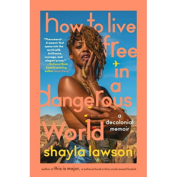 How to Live Free in a Dangerous World: A Decolonial Memoir, (Hardcover)