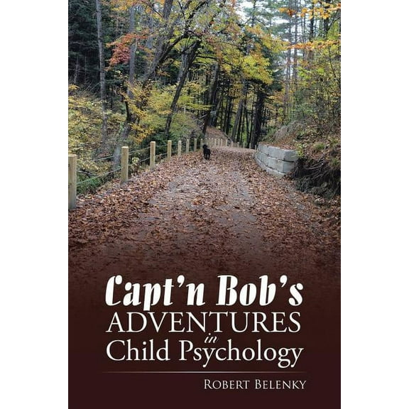 Capt'n Bob's Adventures in Child Psychology, (Paperback)