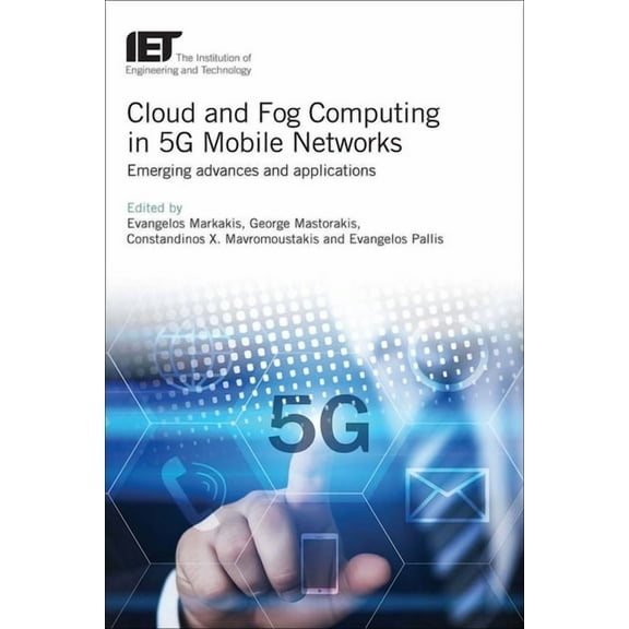 Telecommunications: Cloud and Fog Computing in 5g Mobile Networks: Emerging Advances and Applications (Hardcover)