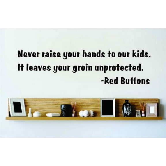 Never Raise Your Hands Red Buttons Star Poems Quotes Script Crafting Items Decor Famous Holiday Gift Decorating Ideas Girl Boy Bedroom Wall Decal Sticker - Size: 16 Inch x 29 Inch