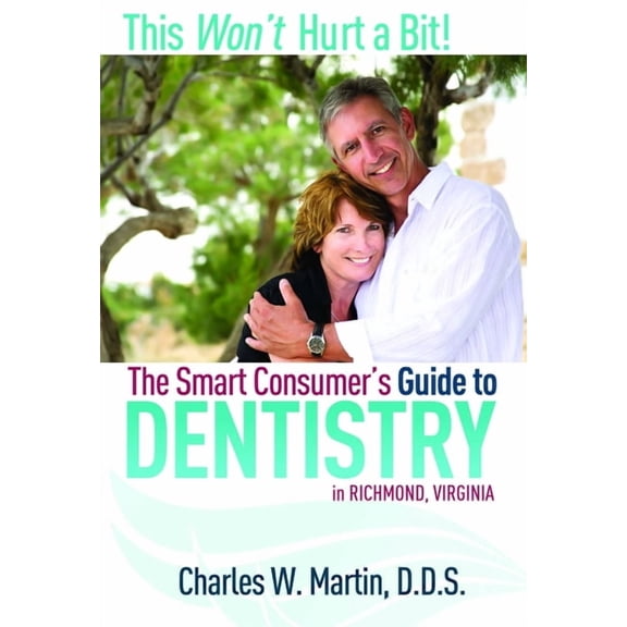 This Won't Hurt a Bit!: The Smart Consumer's Guide to Dentistry, (Paperback)
