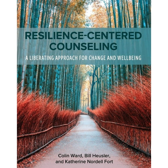 Resilience-Centered Counseling: A Liberating Approach for Change and Wellbeing, (Paperback)