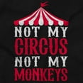thumbnail image 2 of Funny Not My Circus Not My Monkeys Men's Graphic T Shirt Tees Brisco Brands S, 2 of 6
