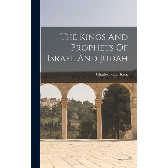 The Kings And Prophets Of Israel And Judah, (Hardcover)