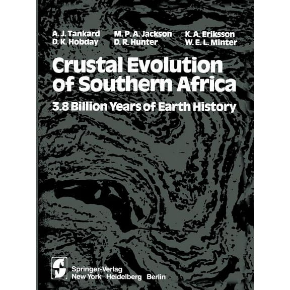 Crustal Evolution of Southern Africa: 3.8 Billion Years of Earth History, (Paperback)