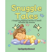 Snuggle Tales: 7 Bedtime Stories to Instill Valuable Life Lessons, (Paperback)