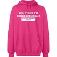 thumbnail image 2 of OXI Hoodie Sweatshirt - You Think I'm Condescending, Basic Casual Hoodie for Men's and Women Fleece Hoodie Long Sleeve - Heliconia Medium, 2 of 3