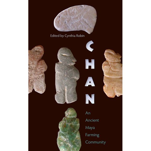 Pre-Owned Chan: An Ancient Maya Farming Community (Paperback) 0813049636 9780813049632