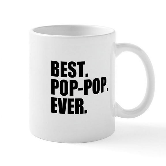 CafePress - Best Pop Pop Ever Mugs - 11 oz Ceramic Mug - Novelty Coffee Tea Cup