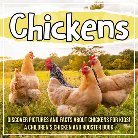 Rooster Chicken Chickens: Discover Pictures and Facts About Chickens For Kids! A Children's Chicken And Rooster Book - eBook ()