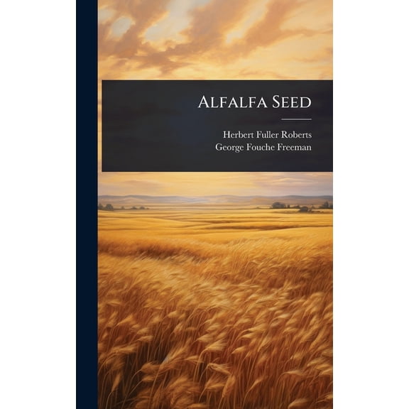 Alfalfa Seed, (Hardcover)