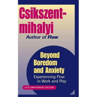 Beyond Boredom and Anxiety: Experiencing Flow in Work and Play, (Hardcover)