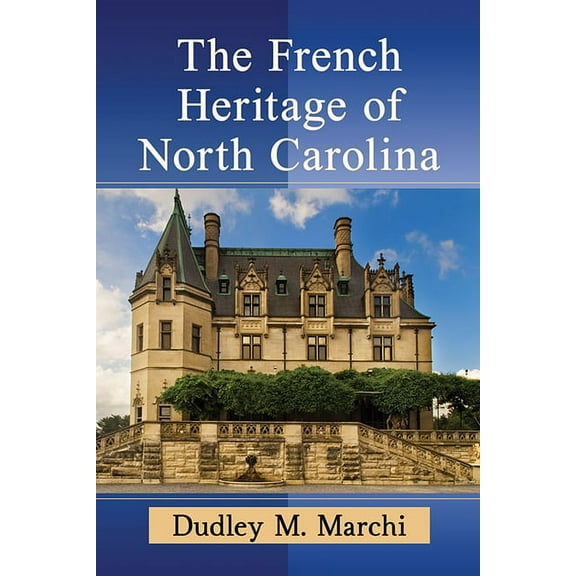 The French Heritage of North Carolina, (Paperback)