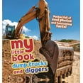thumbnail image 1 of Pre-Owned My Little Book of: My Little Book of Dump Trucks and Diggers (Hardcover), 1 of 1