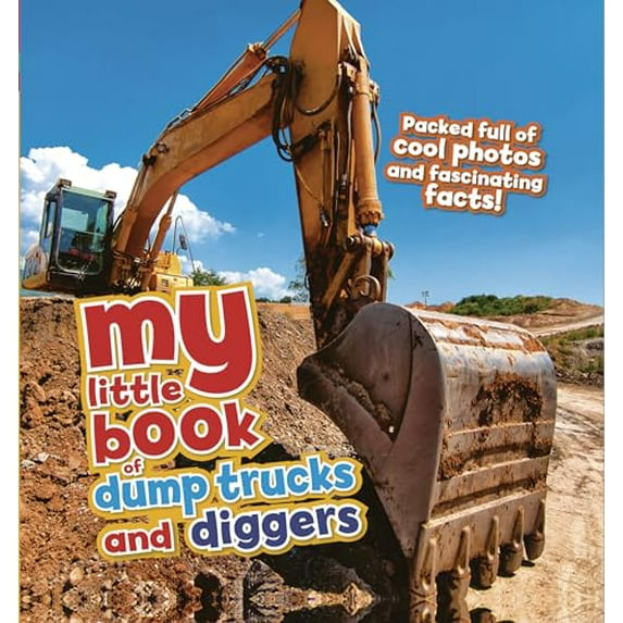 Pre-Owned My Little Book of: My Little Book of Dump Trucks and Diggers (Hardcover)