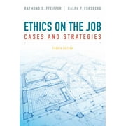 Ethics on the Job: Cases and Strategies, Used [Paperback]