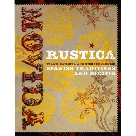Movida Rustica : Spanish Traditions and Recipes. Frank Camorra and Richard (The Best Cornish Pasty Recipe)