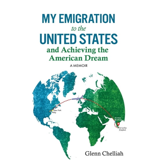 My Emigration to the United States and Achieving the American Dream, (Paperback)