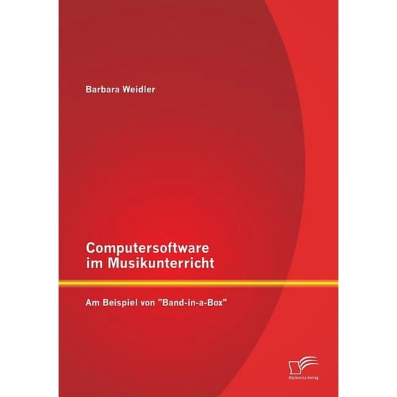 Computersoftware im Musikunterricht: Am Beispiel von Band-in-a-Box (Paperback)