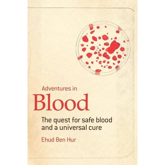 Adventures in Blood (Paperback) by Dr. Ehud Ben-Hur