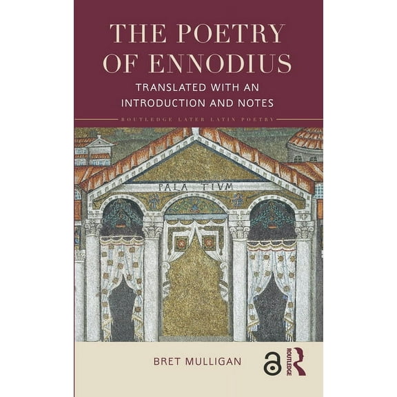 Routledge Later Latin Poetry The Poetry of Ennodius: Translated with an Introduction and Notes, (Hardcover)