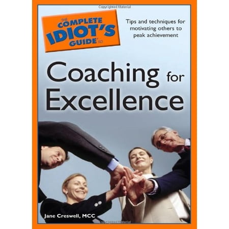 Pre-Owned The Complete Idiot s Guide to Coaching for Excellence 9781592577835 1592577830 Paperback
