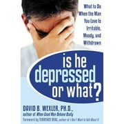 Pre-Owned Is He Depressed or What?: What to Do When the Man You Love Is Irritable, Moody, and (Paperback 9781572244245) by David B Wexler, Terrence Real