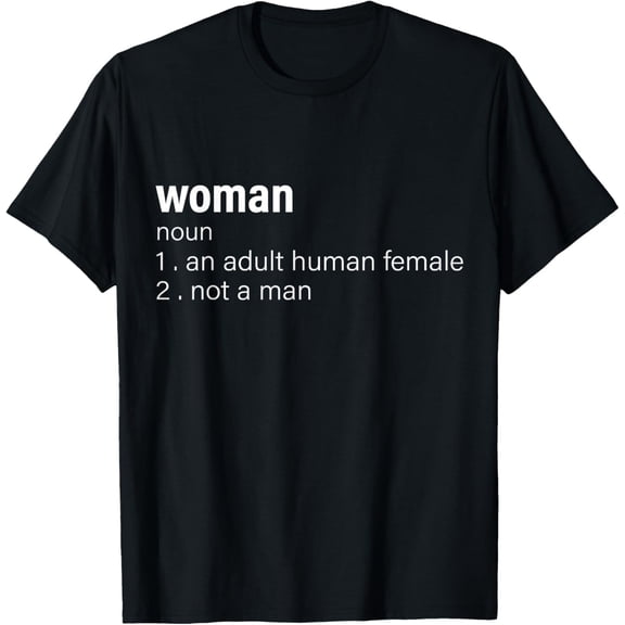 Funny Woman Definition Noun An Adult Human Female T-Shirt