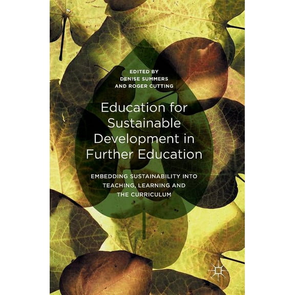 Education for Sustainable Development in Further Education: Embedding Sustainability Into Teaching, Learning and the Cur, (Hardcover)