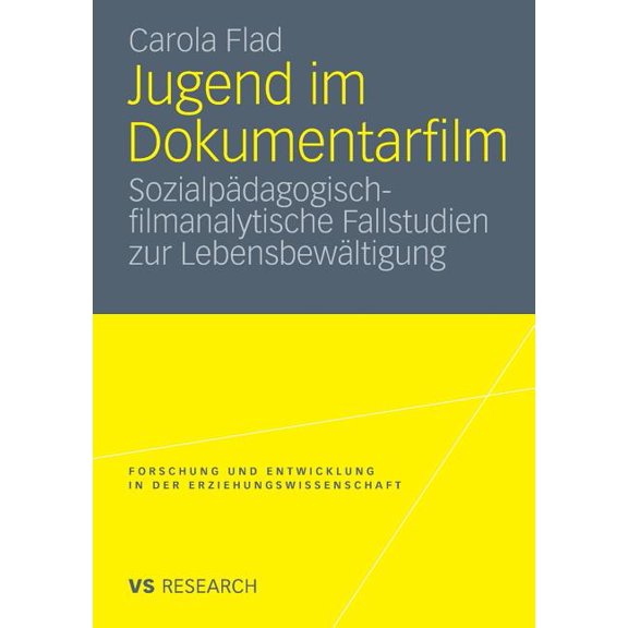 Forschung Und Entwicklung in Der Erziehu Jugend Im Dokumentarfilm: Sozialpädagogisch-Filmanalytische Fallstudien Zur Lebensbewältigung, (Paperback)