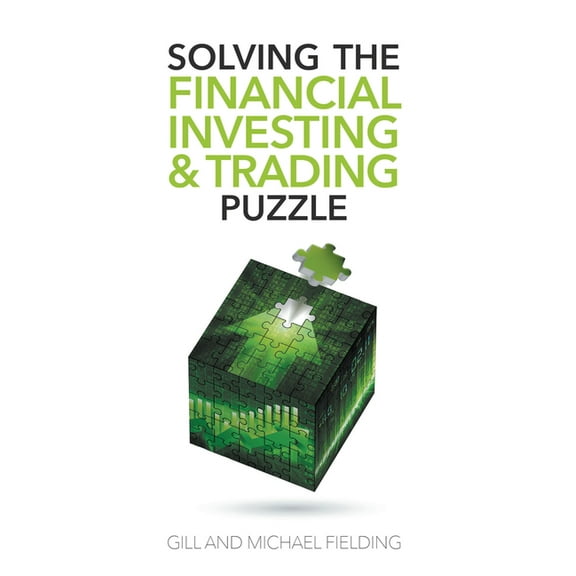 Solving the Financial Investing & Trading Puzzle, (Paperback)