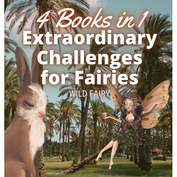 Extraordinary Challenges for Fairies: 4 Books in 1, (Hardcover)