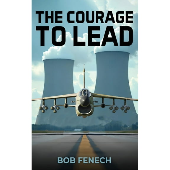 The Courage to Lead, (Hardcover)
