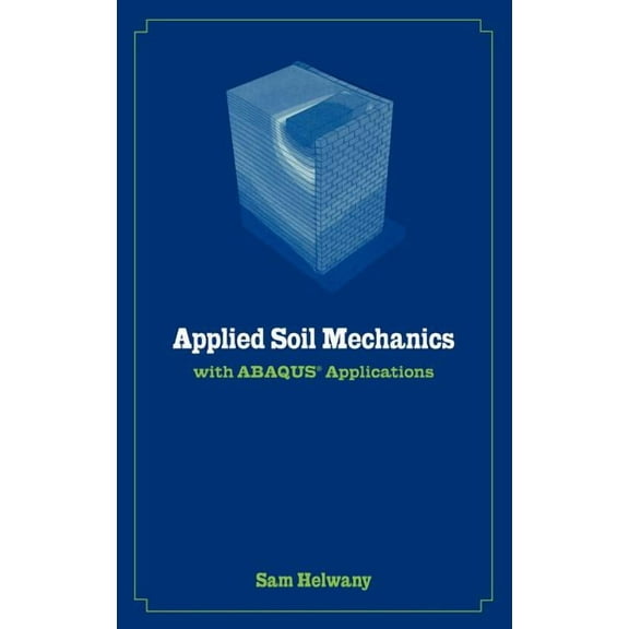 Applied Soil Mechanics with Abaqus Applications, (Hardcover)