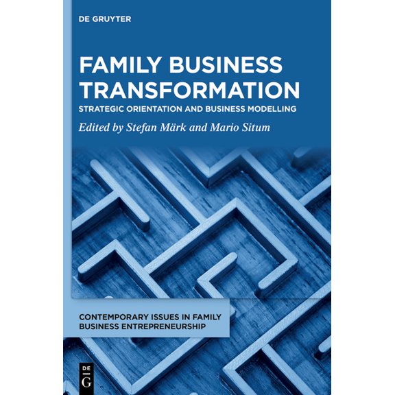 Contemporary Issues in Family Business E Family Business Transformation: Strategic Orientation and Business Modelling, Book 1, (Hardcover)