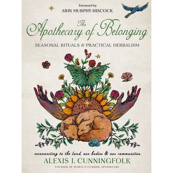 The Apothecary of Belonging: Seasonal Rituals and Practical Herbalism, (Hardcover)