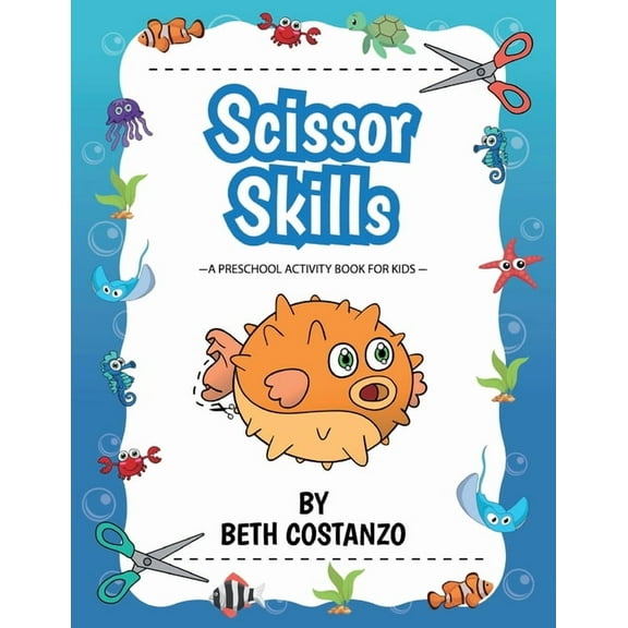 Scissors Skills Preschool Workbook For Kids ages 2-6: A Fun Cutting Practice Book for Preschoolers ages 3-6 (Paperback)