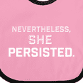 thumbnail image 4 of Inktastic Nevertheless, She Persisted Boys or Girls Baby Bib, 4 of 4
