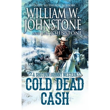 William W. Johnstone: Cold Dead Cash (Paperback)
