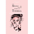 thumbnail image 1 of Un modo de estar sobre la tierra Textofilia 9786078713684, 1 of 2