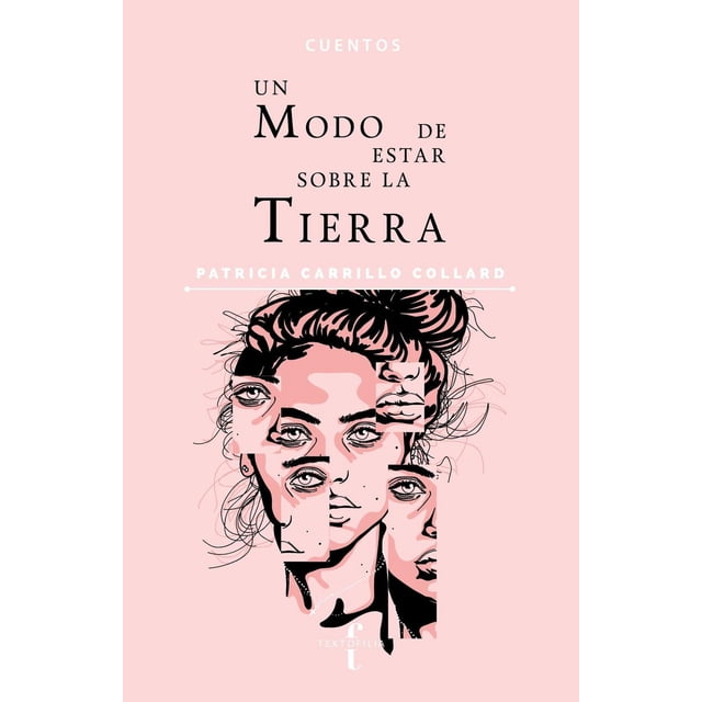 Un modo de estar sobre la tierra Textofilia 9786078713684