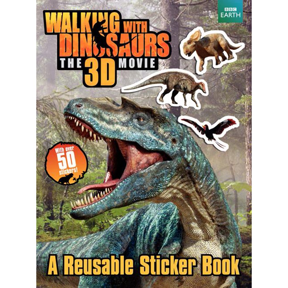 Walking with Dinosaurs Walking with Dinosaurs Reusable Sticker Book