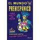 thumbnail image 1 of El mundo prehispánico PLANETA 9786070774669, 1 of 2